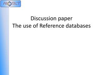 Discussion paper The use of Reference databases