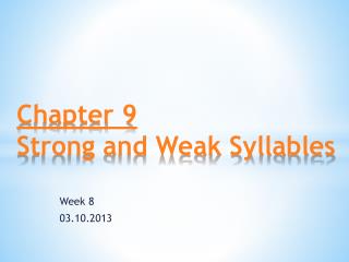 Chapter 9 Strong and Weak Syllables