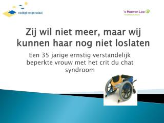 Zij wil niet meer, maar wij kunnen haar nog niet loslaten