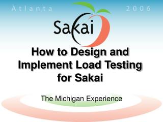 How to Design and Implement Load Testing for Sakai
