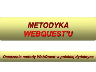 METODYKA WEBQUEST’U