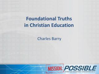 Foundational Truths in Christian Education