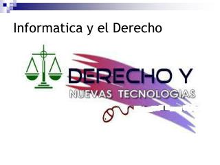 Informatica y el Derecho