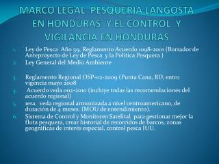 MARCO LEGAL PESQUERIA LANGOSTA EN HONDURAS Y EL CONTROL Y VIGILANCIA EN HONDURAS