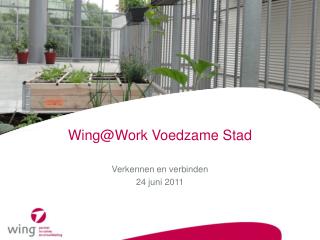 Wing@Work Voedzame Stad