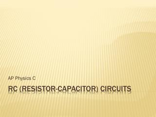 RC (Resistor-Capacitor) Circuits