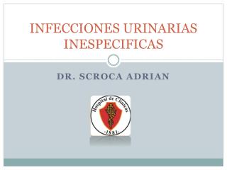 INFECCIONES URINARIAS INESPECIFICAS