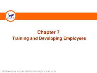 Chapter 7 Training and Developing Employees