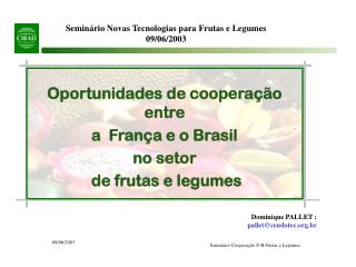 Oportunidades de cooperação entre a França e o Brasil no setor de frutas e legumes