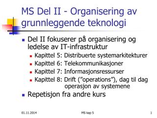 MS Del II - Organisering av grunnleggende teknologi