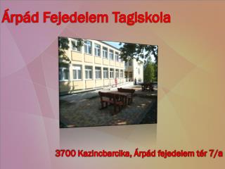 Árpád Fejedelem Tagiskola