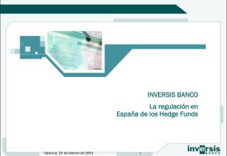 INVERSIS BANCO La regulación en España de los Hedge Funds