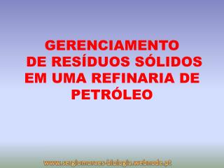 GERENCIAMENTO DE RESÍDUOS SÓLIDOS EM UMA REFINARIA DE PETRÓLEO