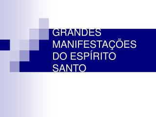 GRANDES MANIFESTAÇÕES DO ESPÍRITO SANTO