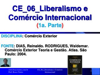 CE_06_Liberalismo e Comércio Internacional ( 1a. Parte )