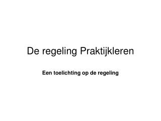 De regeling Praktijkleren