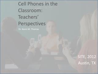Cell Phones in the Classroom: Teachers’ Perspectives