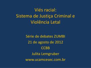 Viés racial: Sistema de Justiça Criminal e Violência Letal