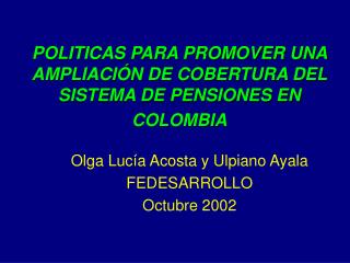 POLITICAS PARA PROMOVER UNA AMPLIACIÓN DE COBERTURA DEL SISTEMA DE PENSIONES EN COLOMBIA