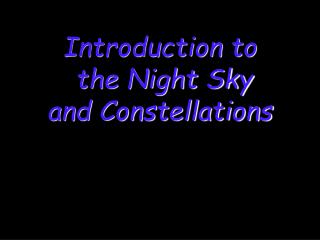 Introduction to the Night Sky and Constellations