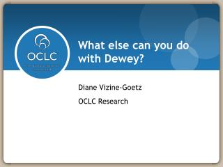 What else can you do with Dewey?