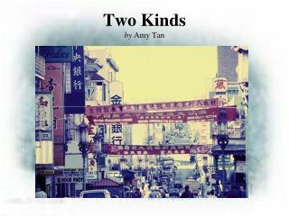 Two Kinds by Amy Tan