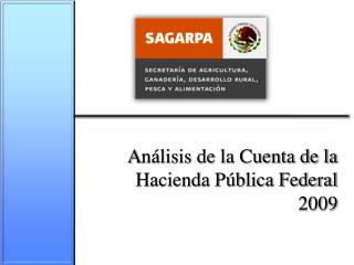 A nálisis de la Cuenta de la Hacienda Pública Federal 2009