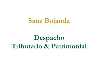 Sanz Bujanda Despacho Tributario &amp; Patrimonial