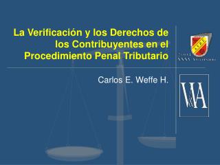 La Verificación y los Derechos de los Contribuyentes en el Procedimiento Penal Tributario