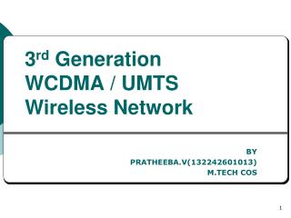 3 rd Generation WCDMA / UMTS Wireless Network