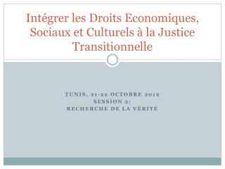 Intégrer les Droits Economiques, Sociaux et Culturels à la Justice Transitionnelle