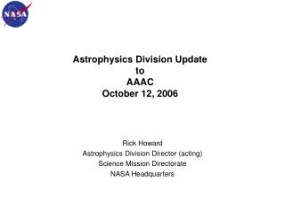 Astrophysics Division Update to AAAC October 12, 2006