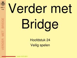 Verder met Bridge