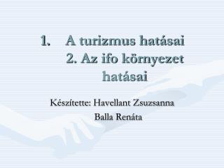 A turizmus hatásai 2. Az ifo környezet hatásai