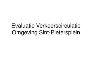 Evaluatie Verkeerscirculatie Omgeving Sint-Pietersplein