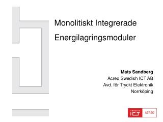 Mats Sandberg Acreo Swedish ICT AB Avd. för Tryckt Elektronik Norrköping