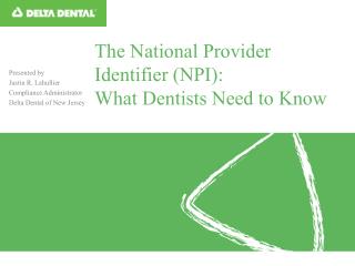 The National Provider Identifier (NPI): What Dentists Need to Know