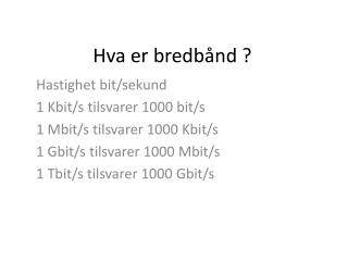 Hva er bredbånd ?