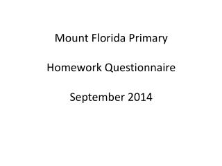 Mount Florida Primary Homework Questionnaire September 2014