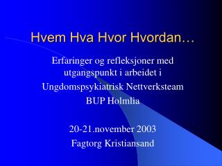 Hvem Hva Hvor Hvordan…