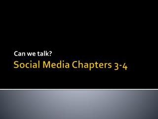Social Media Chapters 3-4