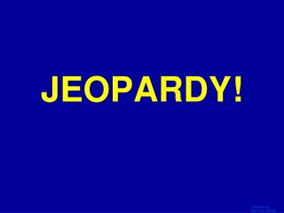 JEOPARDY!