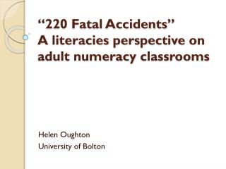 “220 Fatal Accidents” A literacies perspective on adult numeracy c lassrooms