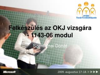 Felkészülés az OKJ vizsgára - 1143-06 modul