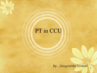 PT in CCU