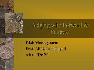 Hedging with Forward &amp; Futures