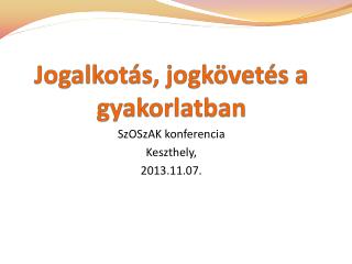 Jogalkotás, jogkövetés a gyakorlatban