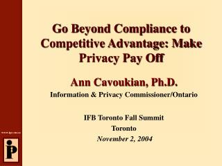 Go Beyond Compliance to Competitive Advantage: Make Privacy Pay Off