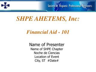 SHPE AHETEMS, Inc: Financial Aid - 101