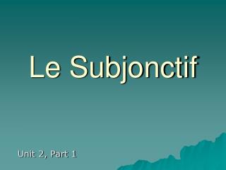 Le Subjonctif